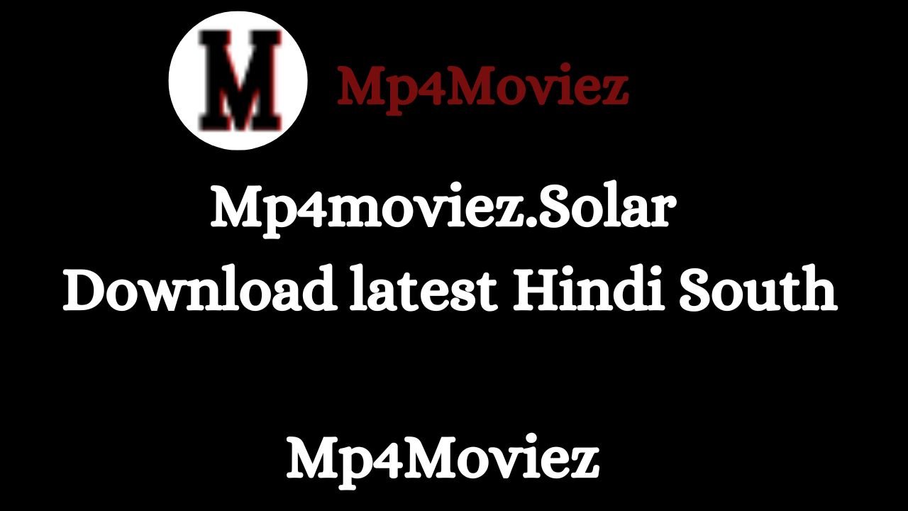 Mp4moviez : Your Ultimate Destination for Bollywood and South Indian Movies