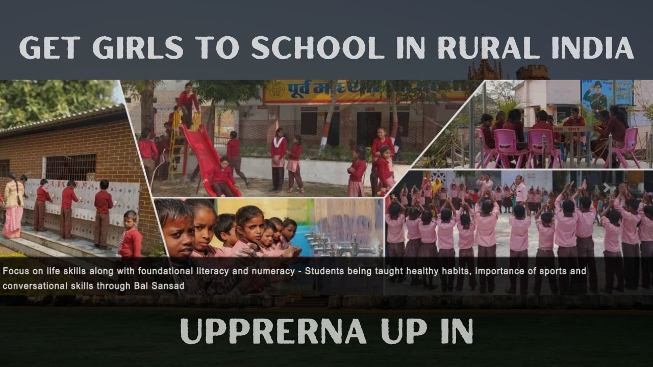 Upprerna Up In: Time To Get Girls To School In Rural India