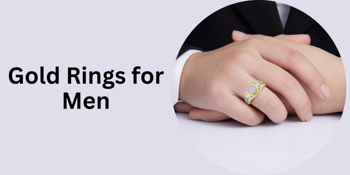 Gold Rings for Men: Choosing the Perfect Design and Style