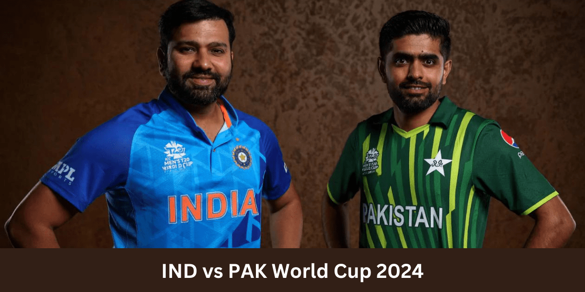 IND vs PAK World Cup 2024: A Comprehensive Preview of the Epic Clash