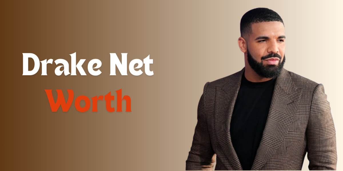 Drake Net Worth: An In-Depth Look at the Rapper’s Wealth