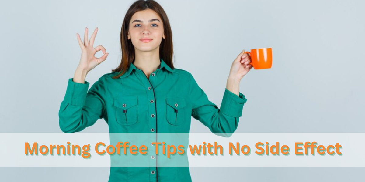 WellHealthOrganic.com : Morning Coffee Tips with No Side Effect