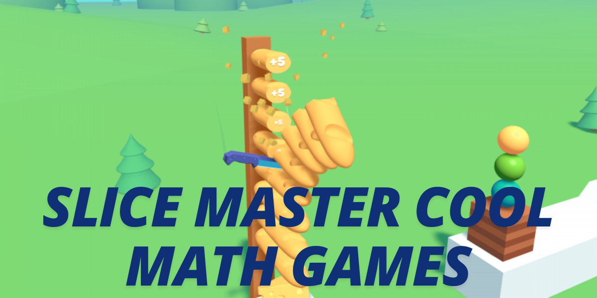 Slice Master Cool Math Games: A Complete Guide